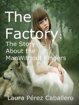 cover image of The Story About the Man Without Fingers: The factory, #1